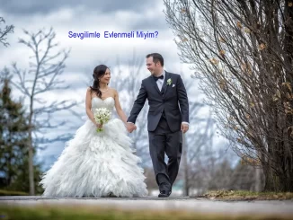 Sevgilimle Evlenmeli Miyim