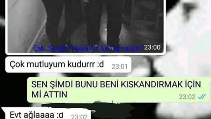 Eski Sevgilim Mesaj Attı Ne Yapmalıyım