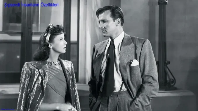 Şıpsevdi İnsanların Özellikleri