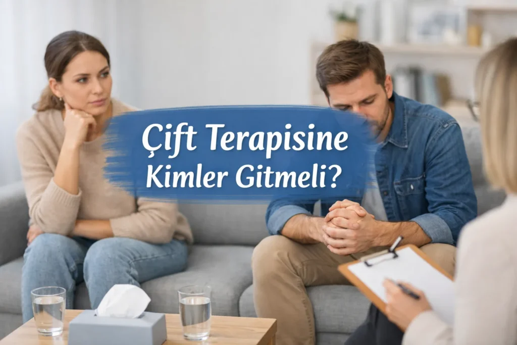 Çift Terapisine Kimler Gitmeli